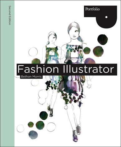 книга Fashion Illustrator, 2nd edition, автор: Bethan Morris
